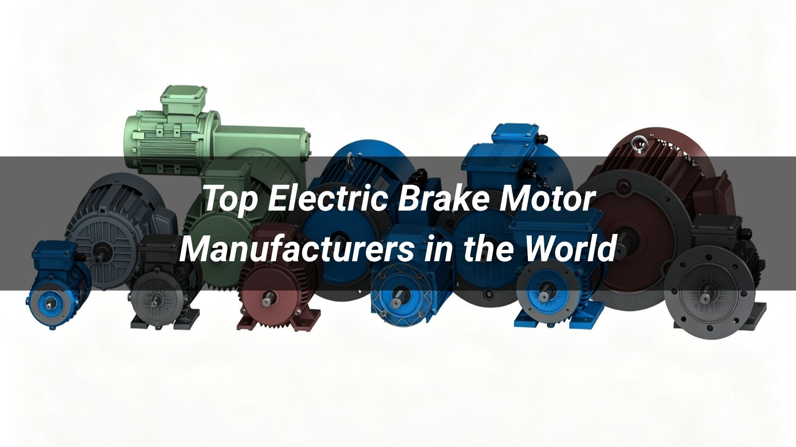 Top 10 Electric Brake Motor Manufacturers in the World 2026
