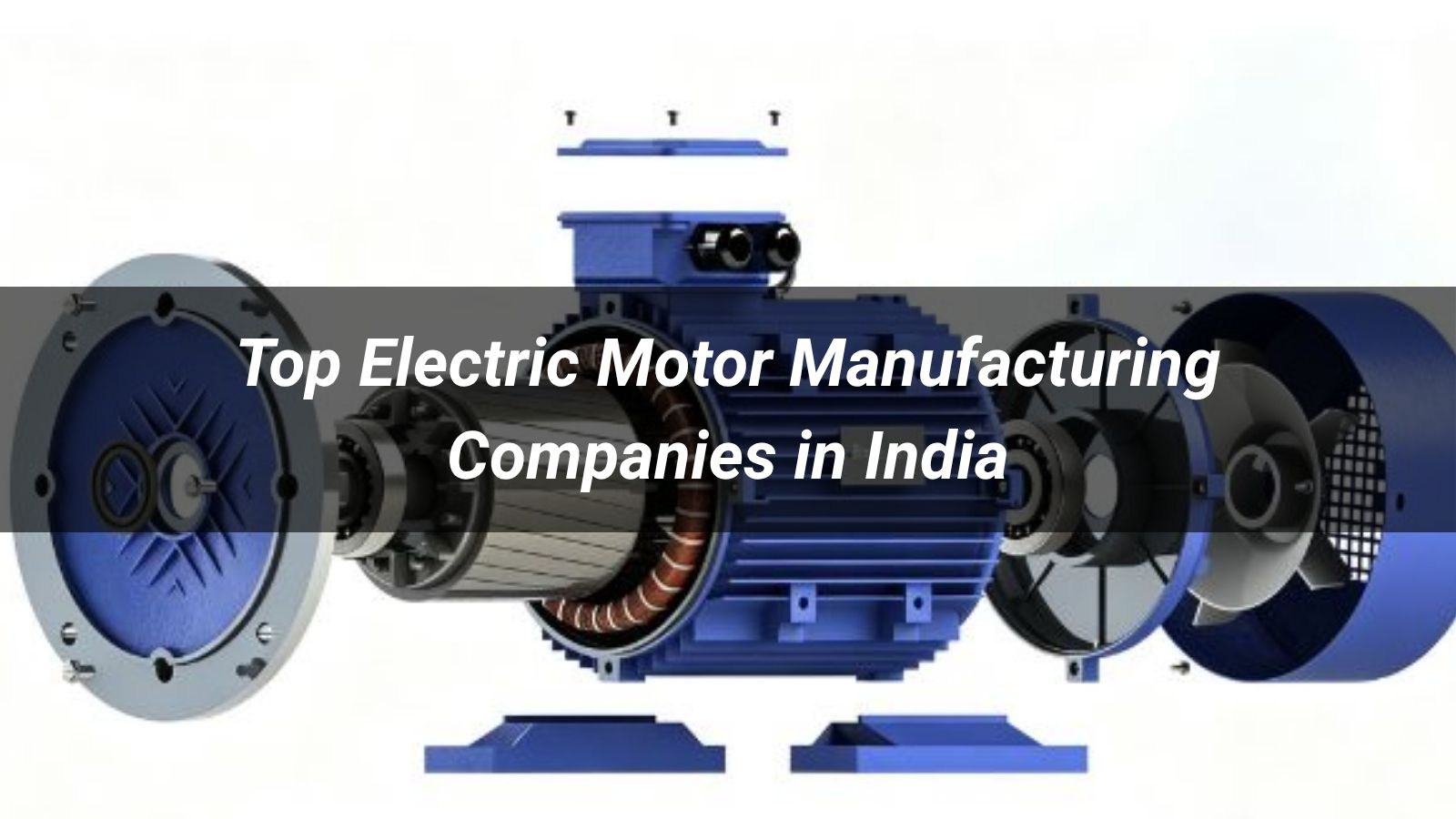 Top 10 Electric Motor Manufacturing Companies in India 2026